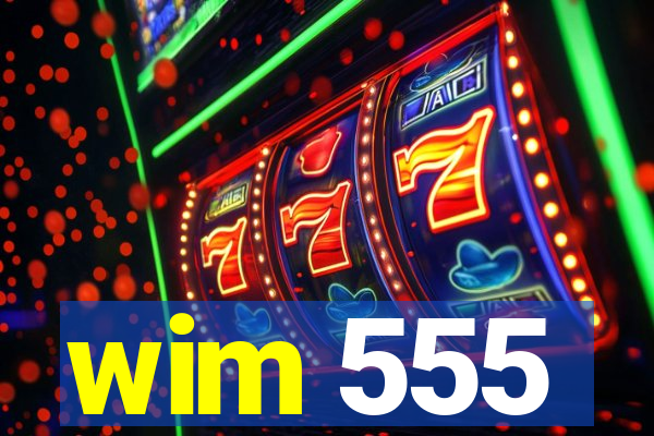 wim 555